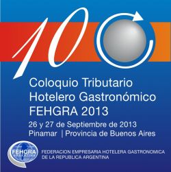 X° Coloquio Tributario Hotelero Gastronómico FEHGRA 2013